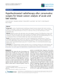 Báo cáo khoa học: " Hypofractionated radiotherapy after conservative surgery for breast cancer: analysis of acute and late toxicity"