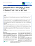 Báo cáo khoa học: "Independent position correction on tumor and lymph nodes; consequences for bladder cancer irradiation with two combined IMRT plan"