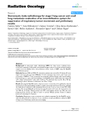 Báo cáo khoa học: "Stereotactic body radiotherapy for stage I lung cancer and small lung metastasis: evaluation of an immobilization system for suppression of respiratory tumor movement and preliminary results"