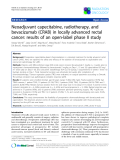 Báo cáo khoa học: " Neoadjuvant capecitabine, radiotherapy, and bevacizumab (CRAB) in locally advanced rectal cancer: results of an open-label phase II study"