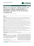 Báo cáo y học: "Efficacy of a progressive walking program and glucosamine sulphate supplementation on osteoarthritic symptoms of the hip and knee: a feasibility trial"