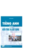 Từ điển Tiếng Anh chuyên ngành kiến trúc và xây dựng - Tập 1