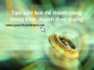 Tạo sức hút để tạo thành công trong kinh doanh mạng