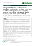 Báo cáo y học: " Change in CD3 positive T-cell expression in psoriatic arthritis synovium correlates with change in DAS28 and magnetic resonance imaging synovitis scores following initiation of biologic therapy-a single centre, open-label study"