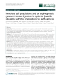 Báo cáo y học: " Immature cell populations and an erythropoiesis gene-expression signature in systemic juvenile idiopathic arthritis: implications for pathogenesis"