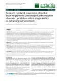 Báo cáo y học: " Curcumin mediated suppression of nuclear factor-κB promotes chondrogenic differentiation of mesenchymal stem cells in a high-density co-culture microenvironment"