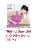 Những thay đổi phổ biến trong thai kỳ