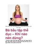  Bà bầu tập thể dục – Khi nào nên dừng?