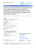 Báo cáo thú y: " Correction: Rumen-protected conjugated linoleic acid supplementation to dairy cows in late pregnancy and early lactation: effects on milk composition, milk yield, blood metabolites and gene expression in liver"