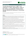 Báo cáo y học: "Transforming growth factor b 869C/T and interleukin 6 -174G/C polymorphisms relate to the severity and progression of bone-erosive damage detected by ultrasound in rheumatoid arthritis"