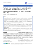 Báo cáo y học: "Tetherin does not significantly restrict dendritic cell-mediated HIV-1 transmission and its expression is upregulated by newly synthesized HIV-1 Nef"