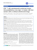 Báo cáo y học: "CD4+ T cells spontaneously producing human immunodeficiency virus type I in breast milk from women with or without antiretroviral drugs"