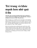 Trẻ trung và khỏe mạnh hơn nhờ quả ô-liu 