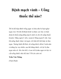 Bệnh mạch vành – Uống thuốc thế nào?  Tôi bị hồi hộp đánh trống ngực và