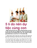 5 lí do nên dự tiệc cùng con