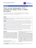 Báo cáo y học: " Thymic stromal lymphopoietin (TSLP) is associated with allergic rhinitis in children with asthma"