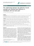 Báo cáo y học: " The relationship between hip abductor muscle strength and iliotibial band tightness in individuals with low back pain"