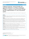 Báo cáo y học: "Childhood adversity, mental ill-health and aggressive behavior in an African orphanage: Changes in response to trauma-focused therapy and the implementation of a new instructional system"