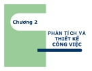 SLIDE QUẢN TRỊ CHIẾN LƯỢC - CHƯƠNG: 2 PHÂN TÍCH VÀ THIẾT KẾ CÔNG VIỆC