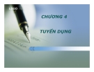 SLIDE QUẢN TRỊ NGUỒN NHÂN LỰC - CHƯƠNG 4: TUYỂN DỤNG