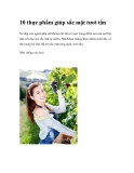 10 thực phẩm giúp sắc mặt tươi tắn