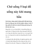 Chớ uống 5 loại đồ uống này khi mang bầu