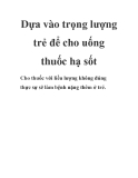 Dựa vào trọng lượng trẻ để cho uống thuốc hạ sốt