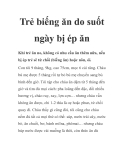 Trẻ biếng ăn do suốt ngày bị ép ăn