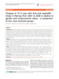 Báo cáo y học: "Changes in 10-12 year old’s fruit and vegetable intake in Norway from 2001 to 2008 in relation to gender and socioeconomic status - a comparison of two cross-sectional groups"