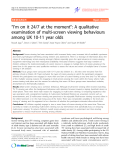 Báo cáo y học: " “I’m on it 24/7 at the moment": A qualitative examination of multi-screen viewing behaviours among UK 10-11 year old"