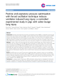 Báo cáo y học: " Positive end-expiratory pressure optimization with forced oscillation technique reduces ventilator induced lung injury: a controlled experimental study in pigs with saline lavage lung injury"