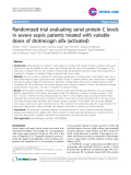 Báo cáo y học: " Randomized trial evaluating serial protein C levels in severe sepsis patients treated with variable doses of drotrecogin alfa (activated)"