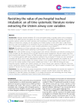 Báo cáo y học: "Revisiting the value of pre-hospital tracheal intubation: an all time systematic literature review extracting the Utstein airway core variables"