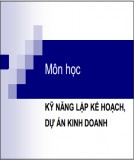 Bài giảng Kỹ năng lập kê hoạch, dự án kinh doanh