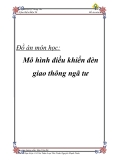 Đồ án môn học mô hình điều khiển đèn giao thông ngã tư