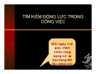 SLIDE - TÌM KIẾM ĐỘNG LỰC TRONG CÔNG VIỆC