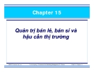 Chương 15:  Quản trị bán lẻ, bán sỉ và hậu cần thị trường