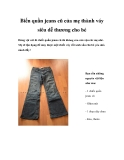 Biến quần jeans cũ của mẹ thành các váy siêu dễ thương cho bé