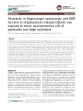 Báo cáo y học: " Alterations in hippocampal serotonergic and INSR function in streptozotocin induced diabetic rats exposed to stress: neuroprotective role of pyridoxine and Aegle marmelose"