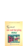 Kỹ thuật sản xuất hạt giống rau part 1