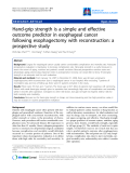 Báo cáo y học: "Hand-grip strength is a simple and effective outcome predictor in esophageal cancer following esophagectomy with reconstruction: a prospective study"