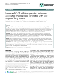 báo cáo khoa học: " Increased IL-10 mRNA expression in tumorassociated macrophage correlated with late stage of lung cancer"