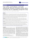 báo cáo khoa học: "Goal conflict, goal facilitation, and health professionals’ provision of physical activity advice in primary care: An exploratory prospective study"