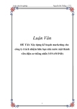 Xây dựng kế hoạch marketing cho công ty trách nhiệm hữu hạn nhà nước một thành viên điện cơ thống nhất (VINAWIND)