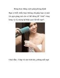 Dùng lược đúng cách giúp phòng bệnh 
