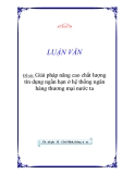 Giải pháp nâng cao chất lượng tín dụng ngắn hạn ở hệ thống ngân hàng thương mại nước ta