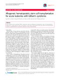 Báo cáo y học: "Allogeneic hematopoietic stem cell transplantation for acute leukemia with Gilbert’s syndrome"