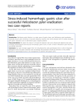 Báo cáo y học: "Stress-induced hemorrhagic gastric ulcer after successful Helicobacter pylori eradication: two case reports"