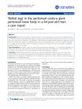 Báo cáo khoa học: "’Boiled egg’ in the peritoneal cavity-a giant peritoneal loose body in a 64-year-old man: a case report"