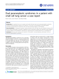 Báo cáo y học: " Dual paraneoplastic syndromes in a patient with small cell lung cancer: a case report"